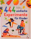 Cover: 444 einfache Experimente f&uuml;r Kinder - Loewe