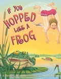 Cover: If You Hopped Like a Frog - Scholastic Press