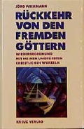 Cover: R&uuml;ckkehr von den fremden G&ouml;ttern - Kreuz Verlag