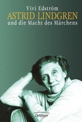 Cover: Astrid Lindgren und die Macht des M&auml;rchens - Oetinger
