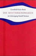 Cover: Die Mysteriendramen im Lebensgang Rudolf Steiners - Freies Geistesleben