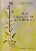 Cover: Wege zur Erkenntnis der Heilpflanze - Freies Geistesleben