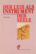 Cover: Der Leib als Instrument der Seele in Gesundheit und Krankheit - Freies Geistesleben