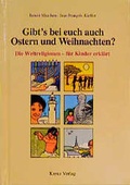 Cover: Gibt's bei euch auch Ostern und Weihnachten? - Kreuz Verlag