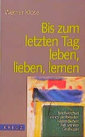 Cover: Bis zum letzten Tag leben, lieben, lernen - Kreuz Verlag
