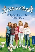 Cover: Die Wilden H&uuml;hner. Sch&uuml;lerkalender 2006/2007 - Dressler