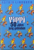 Cover: Pippi. 50 Jahre jung geblieben - Oetinger