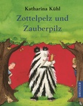 Cover: Zottelpelz und Zauberpilz - Dressler