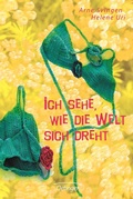 Cover: Ich sehe, wie die Welt sich dreht - Oetinger