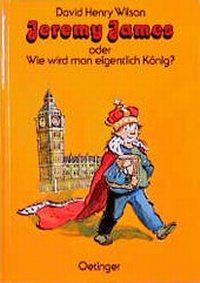 Enlarge image Cover: Jeremy James oder Wie wird man eigentlich König? - Oetinger
