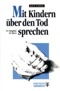 Cover: Mit Kindern &uuml;ber den Tod sprechen - Neukirchener Verlag