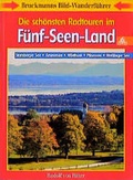 Cover: Die sch&ouml;nsten Radtouren im F&uuml;nf-Seen-Land - Bruckmann