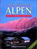 Cover: Zu Fuss &uuml;ber die Alpen - Bruckmann