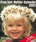Cover: Frau und Mutter Kalender 2002 - Kreuz Verlag