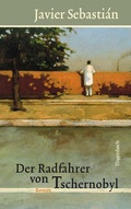 Cover: Der Radfahrer von Tschernobyl - Wagenbach
