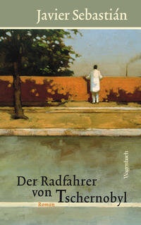 Enlarge image Cover: Der Radfahrer von Tschernobyl - Wagenbach