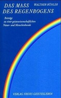 Cover: Das Mass des Regenbogens - Freies Geistesleben