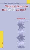 Cover: Was hat denn das mit Gott zu tun? - Kreuz Verlag