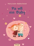 Cover: Pia will ein Baby - Oetinger