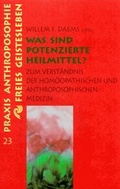 Cover: Was sind potenzierte Heilmittel? - Freies Geistesleben
