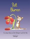 Cover: Statt Blumen. Ein kleines Buch von Sven Nordqvist und Erik Arpi - Oetinger