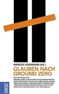 Cover: Glauben nach Ground Zero - Kreuz Verlag