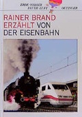 Cover: Rainer Brand erz&auml;hlt von der Eisenbahn - Oetinger