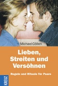 Cover: Lieben, Streiten und Vers&ouml;hnen - Kreuz Verlag