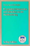 Cover: PC-gest&uuml;tzte Datenanalyse mit Fallstudien aus der Marktforschung - Vahlen