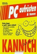 Cover: Kannich PC aufr&uuml;sten & tunen - Data Becker