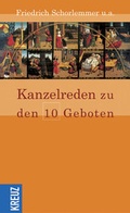 Cover: Kanzelreden zur den 10 Geboten - Kreuz Verlag