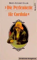 Cover: Die Perlenkette f&uuml;r Cordula - Christliches Verlagshaus