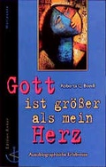 Cover: Gott ist gr&ouml;sser als mein Herz - Christliches Verlagshaus