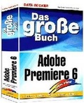Cover: Das gro&szlig;e Buch Adobe Premiere 6 - Data Becker