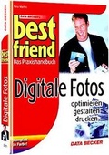 Cover: Digitale Fotos optimieren, gestalten, drucken - Data Becker