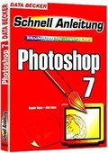 Cover: Schnell Anleitung Photoshop 7 - Data Becker