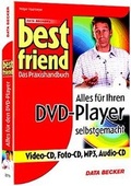 Cover: Best Friend Alles f&uuml;r Ihren DVD-Player selbst gemacht - Data Becker
