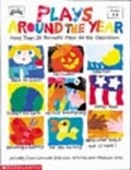 Cover: Plays Around the Year - Do Not Use - Refreshed as Fluency-Building Plays Around the Year - Scholastic