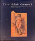 Cover: D&uuml;rer, Holbein, Gr&uuml;newald - Hatje Cantz Verlag