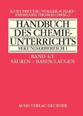 Cover: Handbuch des Chemieunterrichts. Sekundarbereich I / S&auml;uren - Basen /Laugen - Aulis Verlag in Friedrich Verlag GmbH