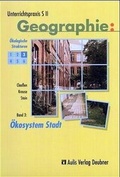 Cover: Unterrichtspraxis S II - Geographie / Band 3: &Ouml;kosystem Stadt, &Ouml;kologische Strukturen - Aulis Verlag in Friedrich Verlag GmbH