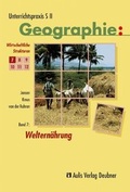 Cover: Unterrichtspraxis S II - Geographie / Weltern&auml;hrung, Wirtschaftliche Strukturen - Aulis Verlag in Friedrich Verlag GmbH