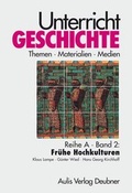 Cover: Unterricht Geschichte / Reihe A, Band 2: Fr&uuml;he Hochkulturen - Aulis Verlag in Friedrich Verlag GmbH