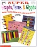 Cover: Super Graphs, Venns, & Glyphs - Scholastic