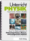 Cover: Unterricht Physik / Band 16: Elektrizit&auml;tslehre II - Elektromagnetismus, Motoren, elektromagnetische Induktion , mit CD-Rom - Aulis Verlag in Friedrich Verlag GmbH