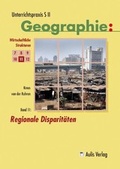 Cover: Unterrichtspraxis S II - Geographie / Band 11: Regionale Disparit&auml;ten - Aulis Verlag in Friedrich Verlag GmbH