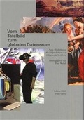 Cover: Vom Tafelbild zum globalen Datenraum - Hatje Cantz Verlag