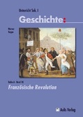 Cover: Unterricht Geschichte / Reihe A - Band 10: Franz&ouml;sische Revolution - Aulis Verlag in Friedrich Verlag GmbH