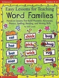 Cover: Easy Lessons for Teaching Word Families: Hands-On Lessons That Build Phonemic Awareness, Phonics, Spelling, Reading, and Writing Skills - Scholastic Inc.