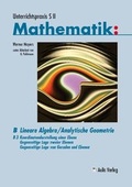 Cover: Unterrichtspraxis S II Mathematik / Lineare Algebra/Analytische Geometrie - Aulis Verlag in Friedrich Verlag GmbH
